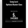 Sang Lucci – Options Master Class
