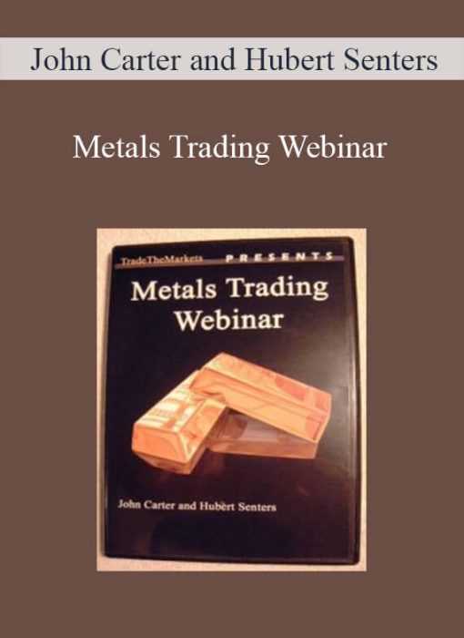 John Carter and Hubert Senters – Metals Trading Webinar