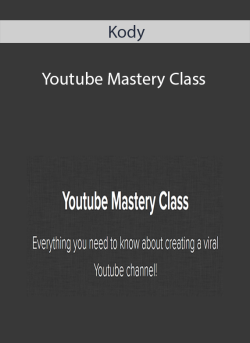 Kody - Youtube Mastery Class.