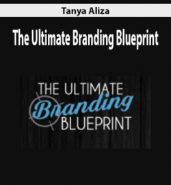 Tanya Aliza – The Ultimate Branding Blueprint