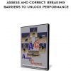 Assess and Correct: Breaking Barriers to Unlock Performance