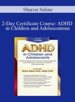 2-Day Certificate Course ADHD in Children and Adolescents - Sharon Saline