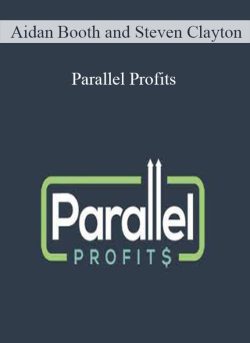 Aidan Booth and Steven Clayton – Parallel Profits1