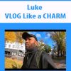 Luke – VLOG Like a CHARM