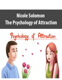 Nicole Solomon – The Psychology of Attraction
