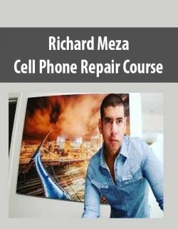 Richard Meza – Cell Phone Repair Course