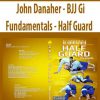 John Danaher – BJJ Gi Fundamentals – Half Guard