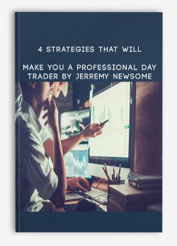 4 Strategies That Will Make You a Professional Day Trader By Jerremy Newsome