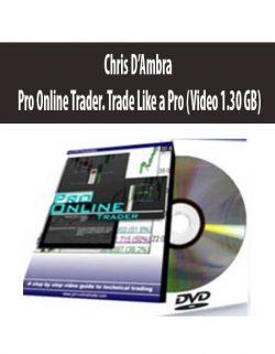 Chris D’Ambra – Pro Online Trader. Trade Like a Pro (Video 1.30 GB)