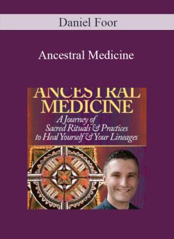 Daniel Foor - Ancestral Medicine