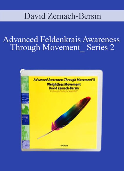 David Zemach-Bersin – Advanced Feldenkrais Awareness Through Movement_ Series 2