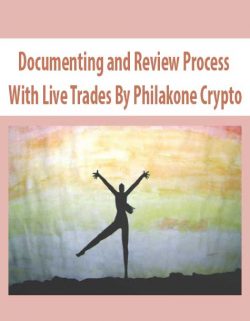 Documenting and Review Process With Live Trades By Philakone Crypto