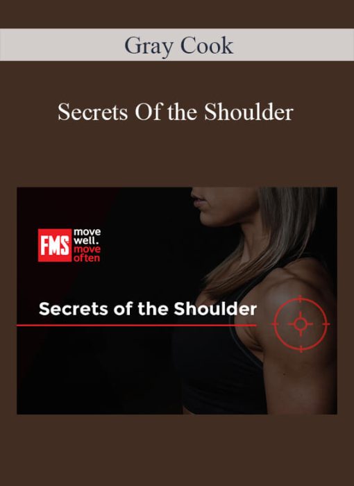Gray Cook - Secrets Of the Shoulder