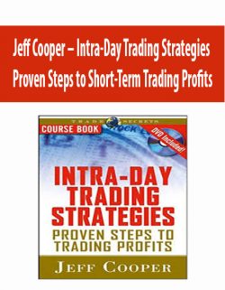 Jeff Cooper – Intra-Day Trading Strategies. Proven Steps to Short-Term Trading Profits