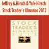 Jeffrey A.Hirsch & Yale Hirsch – Stock Trader`s Almanac 2012