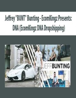 Jeffrey “BUNT” Bunting – EcomKingz Presents: DNA (EcomKingz DNA Dropshipping)