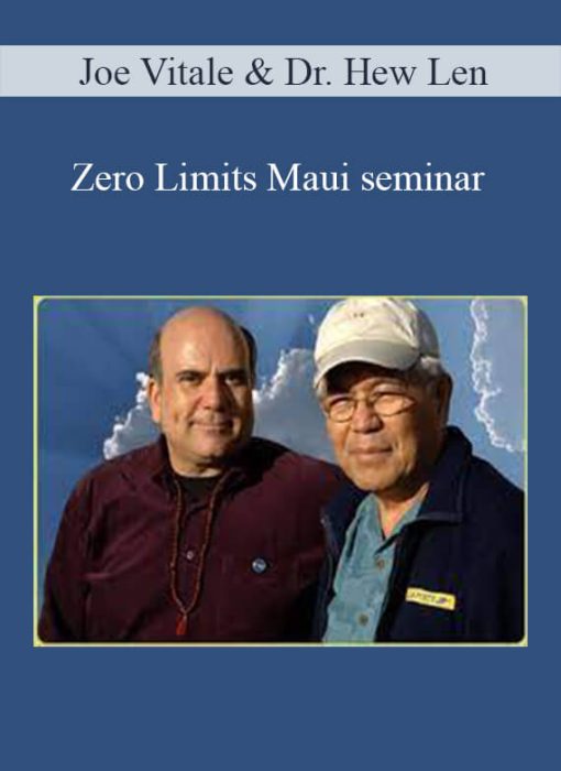 Joe Vitale & Dr. Hew Len – Zero Limits Maui seminar