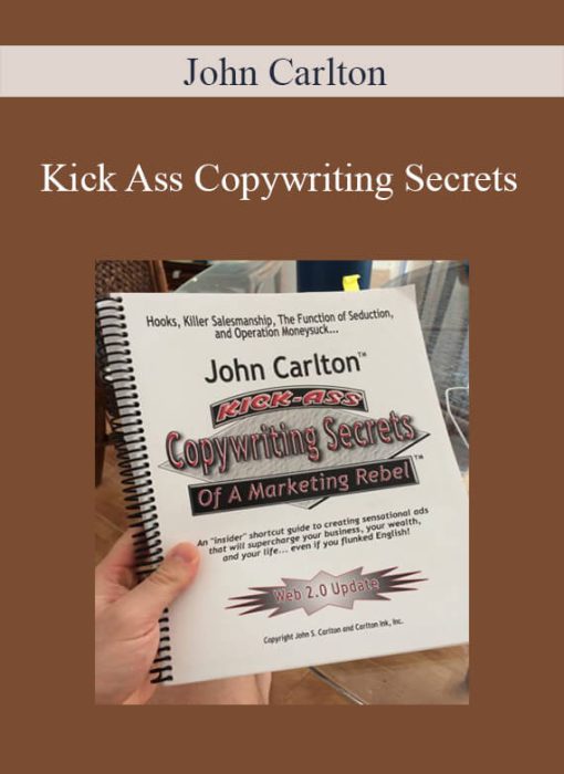 John Carlton – Kick Ass Copywriting Secrets
