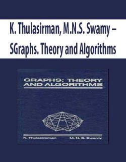 K. Thulasirman, M.N.S. Swamy – Graphs. Theory and Algorithms