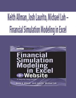 Keith Allman, Josh Laurito, Michael Loh – Financial Simulation Modeling in Excel