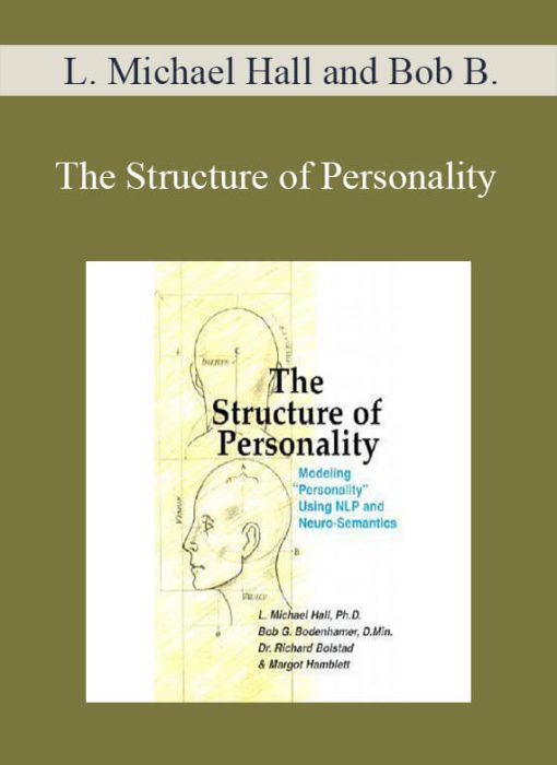 L. Michael Hall and Bob Bodenhamer – The Structure of Personality