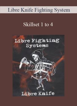 Libre Knife Fighting System – Skillset 1 to 4