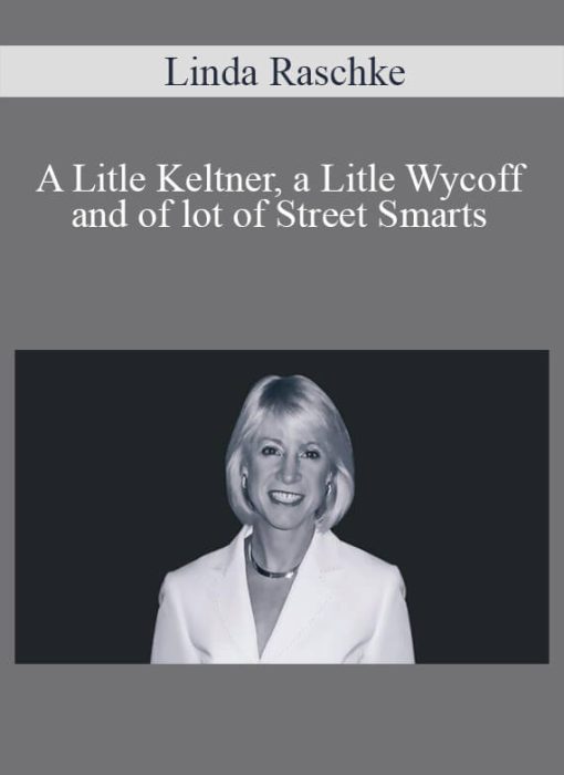 Linda Raschke - A Litle Keltner, a Litle Wycoff and of lot of Street Smarts1