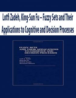 Lotfi Zadeh, King-Sun Fu – Fuzzy Sets and Their Applications to Cognitive and Decision Processes