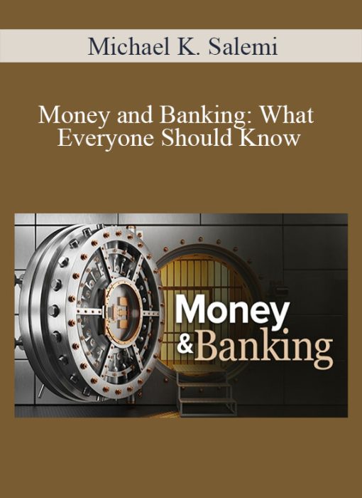 Michael K. Salemi – Money and Banking What Everyone Should Know