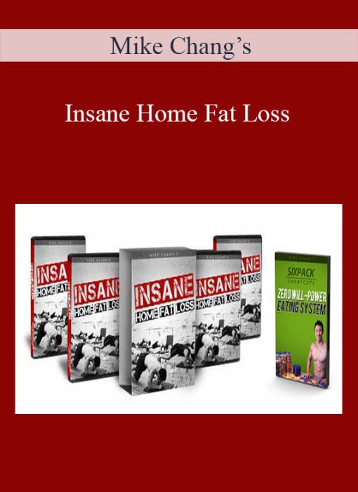Mike Chang’s – Insane Home Fat Loss