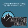 Mountain Dog Diet – Australia Seminar on Fasting by John Meadows (2018)1