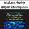 Murray E.Jennex – Knowledge Management in Modern Organizations
