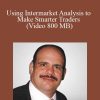 Murray Ruggiero - Using Intermarket Analysis to Make Smarter Traders (Video 800 MB)