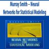 Murray Smith – Neural Networks for Statistical Modeling