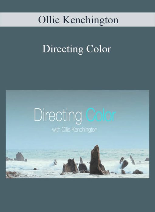 Ollie Kenchington – Directing Color