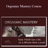 Orgasmic Mastery Course by Destin Gerek