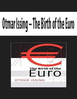 Otmar Issing – The Birth of the Euro