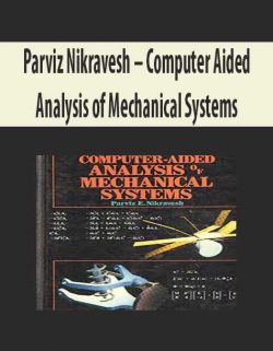 Parviz Nikravesh – Computer Aided Analysis of Mechanical Systems