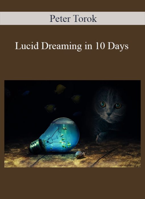 Peter Torok – Lucid Dreaming in 10 Days