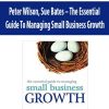 Peter Wilson, Sue Bates – The Essential Guide To Managing Small Business Growth
