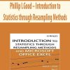 Phillip I.Good – Introduction to Statistics through Resampling Methods
