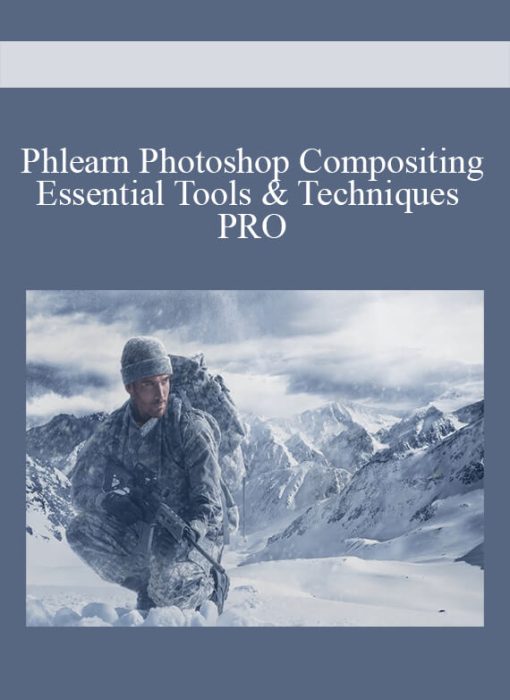 Phlearn Photoshop Compositing Essential Tools & Techniques PRO1