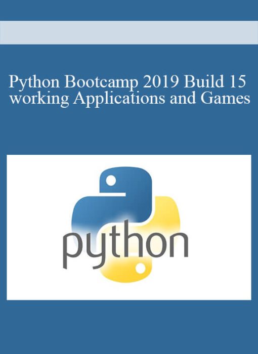 Python Bootcamp 2019 Build 15 working Applications and Games