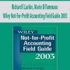 Richard F.Larkin, Marie DiTommaso – Wiley Not-For-Profit Accounting Field Guide 2003