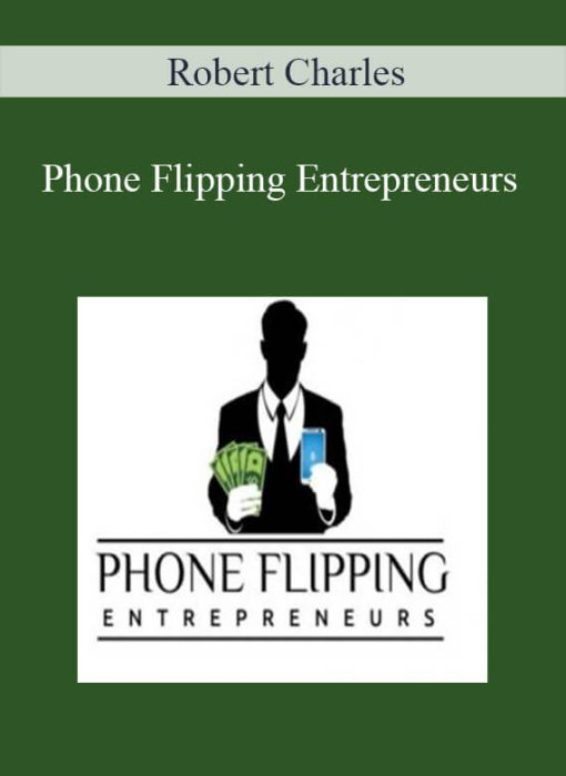 Robert Charles – Phone Flipping Entrepreneurs