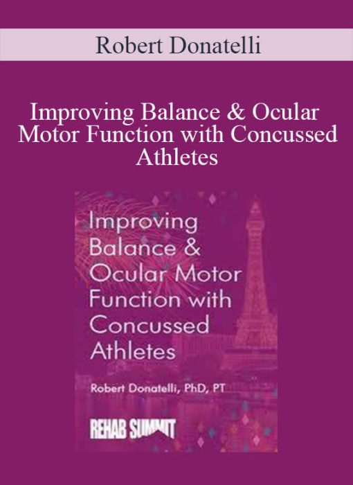 Robert Donatelli - Improving Balance & Ocular Motor Function with Concussed Athletes