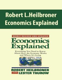 Robert L.Heilbroner – Economics Explained