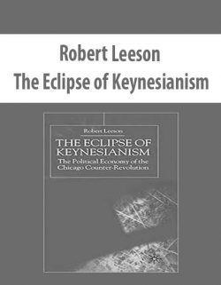 Robert Leeson – The Eclipse of Keynesianism