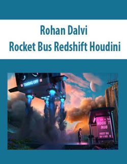 Rohan Dalvi – Rocket Bus Redshift Houdini