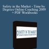 Safety in the Market - Time by Degrees Online Coaching 2009 + PDF Workbooks